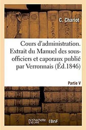 Couverture du livre « Cours d'administration. extrait du manuel des sous-officiers et caporaux » de Chariot aux éditions Hachette Bnf