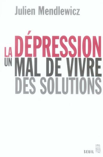 Couverture du livre « Depression un mal de vivre des solutions » de Mendlewicz Julien aux éditions Seuil