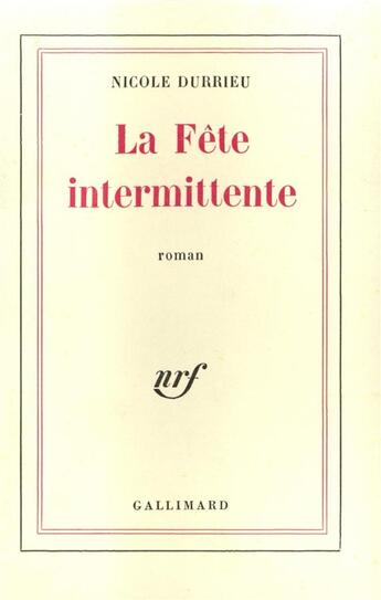 Couverture du livre « La fete intermittente » de Durrieu Nicole aux éditions Gallimard