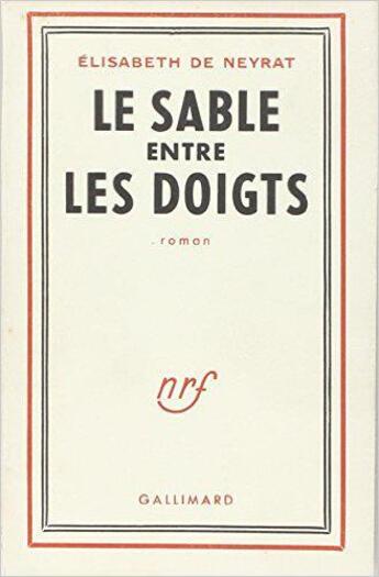 Couverture du livre « Le sable entre les doigts » de Elisabeth De Neyrat aux éditions Gallimard