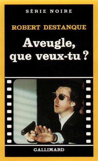 Couverture du livre « Aveugle, que veux-tu ? » de Robert Destanque aux éditions Gallimard