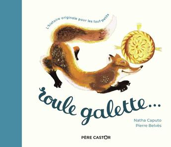 Couverture du livre « Roule galette » de Pierre Belves et Nina Caputo aux éditions Pere Castor