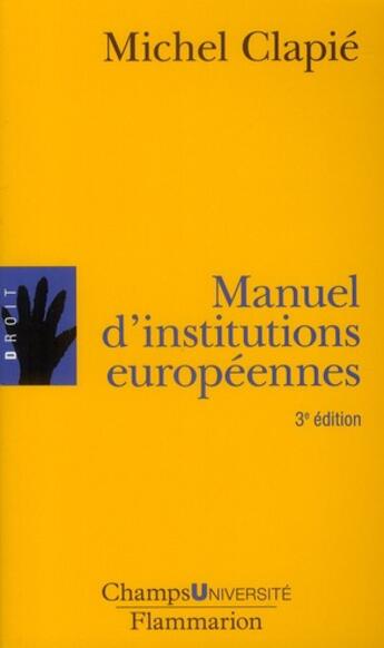 Couverture du livre « Manuel d'institutions européennes » de Michel Clapie aux éditions Flammarion