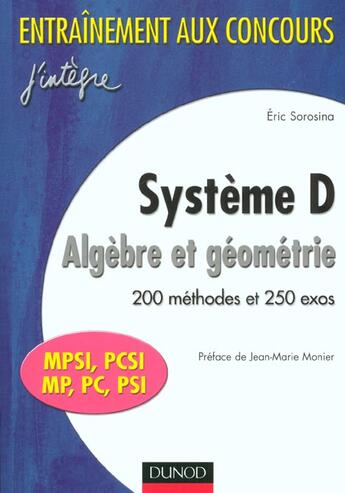 Couverture du livre « Systeme d ; algebre et geometrie ; 200 methodes et 250 exos ; mpsi pcsi mp pc psi » de Eric Soronisa aux éditions Dunod