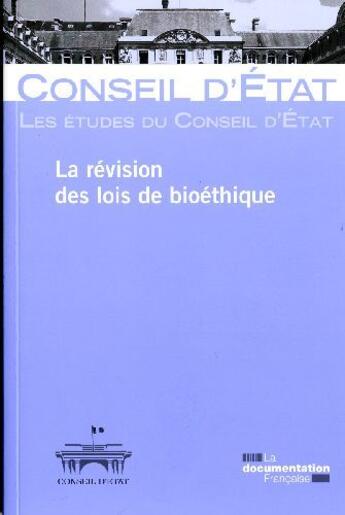 Couverture du livre « La révision des lois de bioéthique » de Conseil D'Etat aux éditions Documentation Francaise