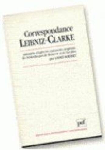 Couverture du livre « Correspondance Leibnitz/Clarke » de Andre Robinet aux éditions Puf