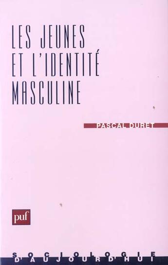 Couverture du livre « Les jeunes et l'identite masculine » de Duret Pascal aux éditions Puf