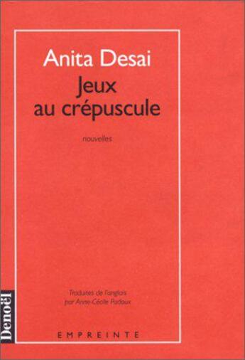 Couverture du livre « Jeux au crepuscule » de Anita Desai aux éditions Denoel