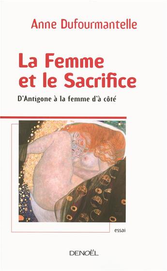Couverture du livre « La femme et le sacrifice ; d'antigone à la femme d'à côté » de Anne Dufourmantelle aux éditions Denoel
