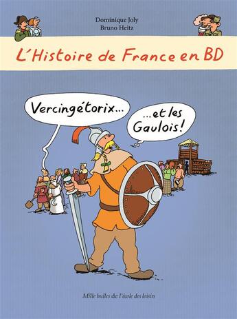 Couverture du livre « L'Histoire de France en BD : Vercingétorix... et les gaulois ! » de Bruno Heitz et Dominique Joly aux éditions Ecole Des Loisirs