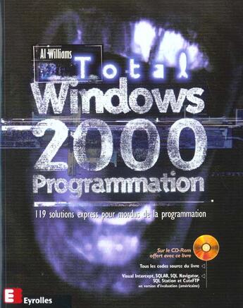 Couverture du livre « Total Windows 2000 Programmation » de Richard Williams aux éditions Eyrolles