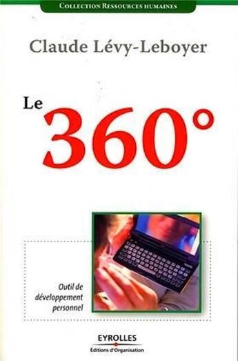 Couverture du livre « Le 360° » de Claude Levy-Leboyer aux éditions Organisation