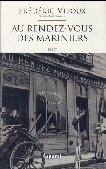 Couverture du livre « Au rendez-vous des mariniers » de Frederic Vitoux aux éditions Fayard