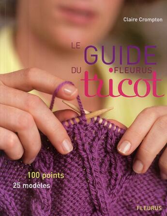 Couverture du livre « Le guide Fleurus du tricot » de Claire Crampon aux éditions Fleurus