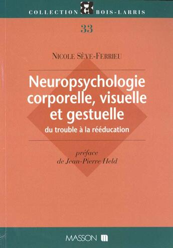 Couverture du livre « Neuropsychologie Corporelle Visuelle Gestuelle » de Seve-Ferrieu aux éditions Elsevier-masson