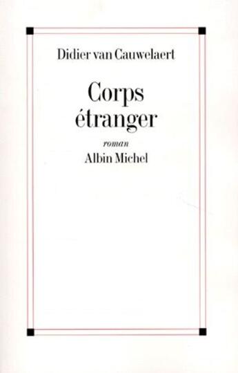 Couverture du livre « Corps étranger » de Didier Van Cauwelaert aux éditions Albin Michel