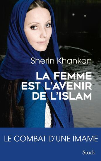 Couverture du livre « La femme est l'avenir de l'islam » de Sherin Khankan aux éditions Stock