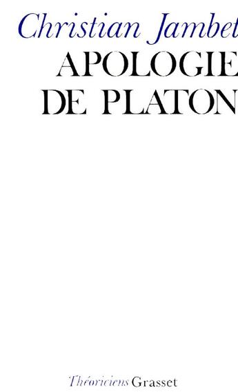 Couverture du livre « Apologie de Platon » de Christian Jambet aux éditions Grasset Et Fasquelle