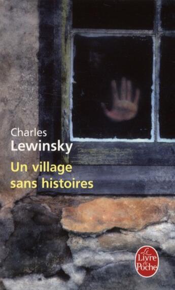 Couverture du livre « Un village sans histoires » de Charles Lewinsky aux éditions Le Livre De Poche