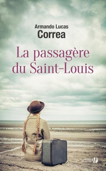 Couverture du livre « La passagère du Saint-Louis » de Armando Lucas Correa aux éditions Presses De La Cite