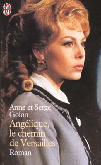 Couverture du livre « Angélique : le chemin de Versailles » de Anne Golon aux éditions J'ai Lu