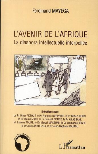 Couverture du livre « L'avenir de l'Afrique ; la diaspora intellectuelle interpellée » de Ferdinand Mayega aux éditions L'harmattan