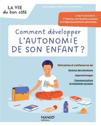 Couverture du livre « Comment développer l'autonomie de son enfant ? » de Anca Florea et Jessica Save-Pedebos aux éditions Mango