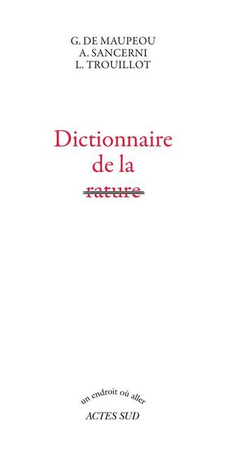 Couverture du livre « Dictionnaire de la rature » de Lyonel Trouillot et Genevieve De Maupeou et Alain Sancerni aux éditions Actes Sud