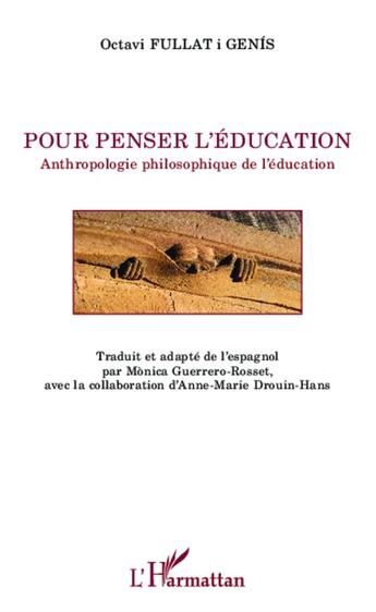 Couverture du livre « Pour penser l'éducation ; anthropologie philosophie de l'éducation » de Octavi Fullat I Genis aux éditions L'harmattan