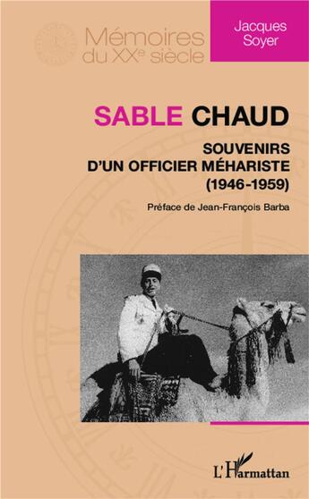 Couverture du livre « Sable chaud ; souvenirs d'un officier méhariste (1946-1959) » de Jacques Soyer aux éditions L'harmattan