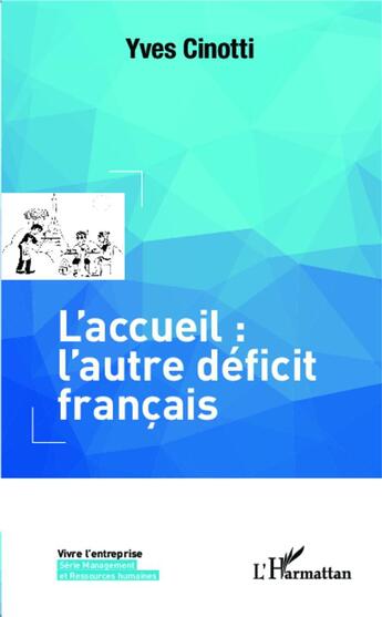 Couverture du livre « L'accueil : l'autre déficit francais » de Yves Cinotti aux éditions L'harmattan