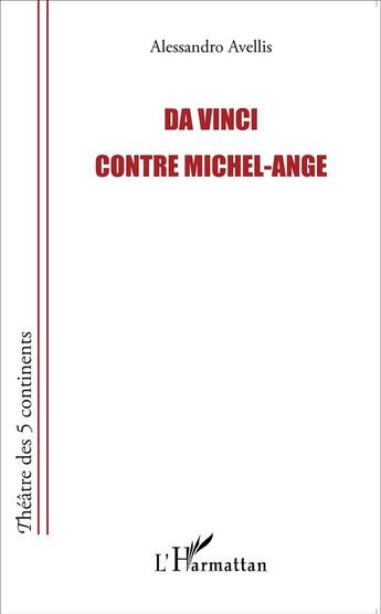 Couverture du livre « Da Vince contre Michel-Ange » de Alessandro Avellis aux éditions L'harmattan