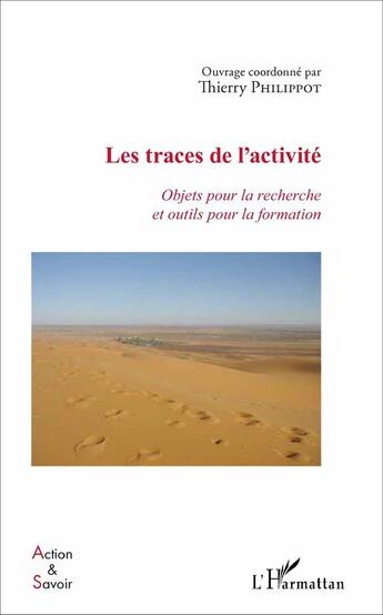 Couverture du livre « Les traces de l'activité ; objets pour la recherche et outils pour la formation » de Thierry Philippot aux éditions L'harmattan