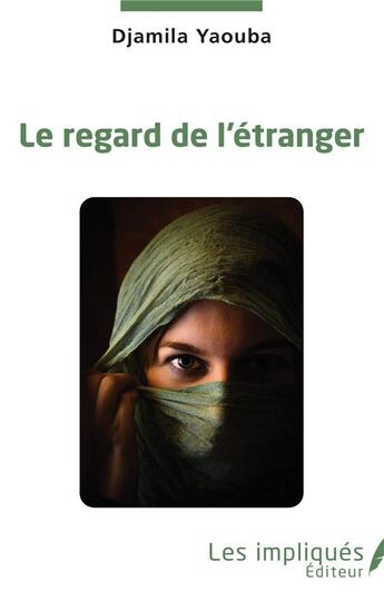 Couverture du livre « Le regard de l'étranger » de Djamila Yaouba aux éditions Les Impliques