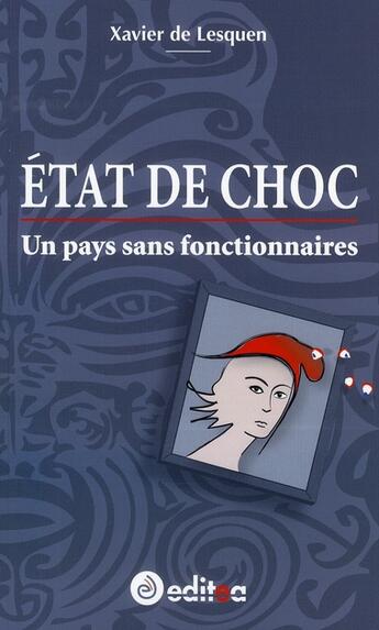 Couverture du livre « État de choc ; un pays sans fonctionnaires » de Lesquen aux éditions Editea