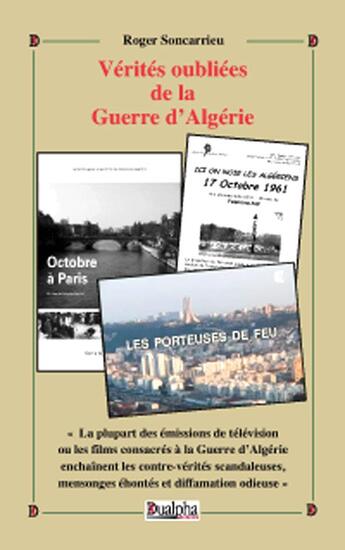 Couverture du livre « Vérités oubilées de la guerre d'Algérie » de Roger Soncarrieu aux éditions Dualpha