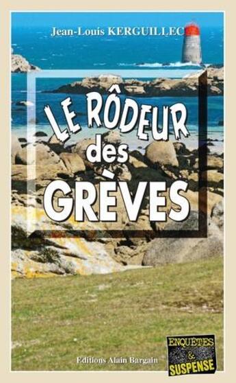 Couverture du livre « Le rôdeur des grèves » de Jean-Louis Kerguillec aux éditions Bargain