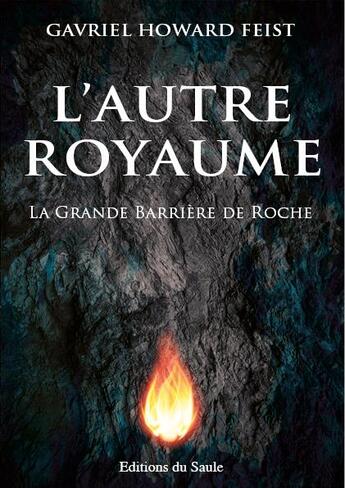 Couverture du livre « L'autre royaume - la grande barriere de roche » de Howard Feist Gavriel aux éditions Editions Du Saule