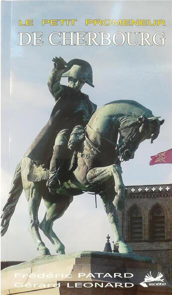 Couverture du livre « Le petit promeneur de Cherbourg » de Frederic Patard et Gerard Leonard aux éditions Isoete