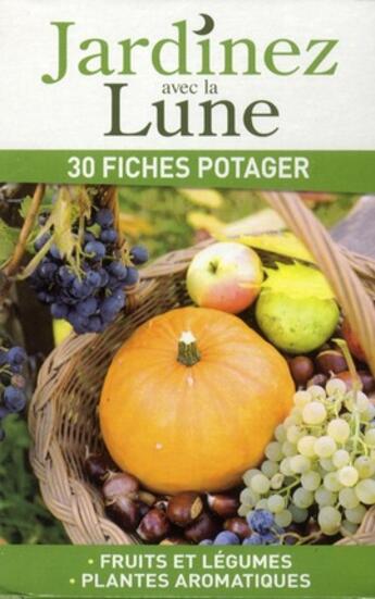 Couverture du livre « Jardinez avec la lune ; 30 fiches potager, fruits et légumes, plantes aromatiques » de  aux éditions Edigo