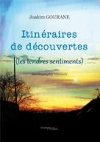 Couverture du livre « Itinéraires de découvertes » de Joakim Gourane aux éditions Melibee