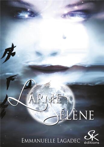 Couverture du livre « Larme Sélène » de Emmanuelle Lagadec aux éditions Sharon Kena