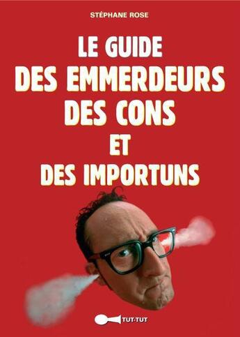 Couverture du livre « Le grand livre des emmerdeurs, des cons et des importuns » de Stephane Rose aux éditions Leduc Humour