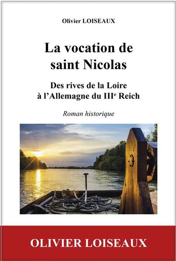 Couverture du livre « La vocation de saint Nicolas, des rives de la Loire à l'Allemagne du IIIe Reich » de Olivier Loiseaux aux éditions Du Jeu De L'oie