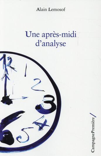 Couverture du livre « Une après midi d'analyse » de Alain Lemosof aux éditions Campagne Premiere