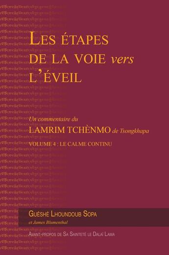 Couverture du livre « Les étapes de la voie vers l'éveil Tome 4 : Le calme continu » de Lhoundoup Sopa aux éditions Mahayana