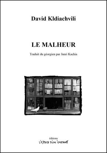 Couverture du livre « Le malheur » de David Kldiachvili aux éditions Espace D'un Instant