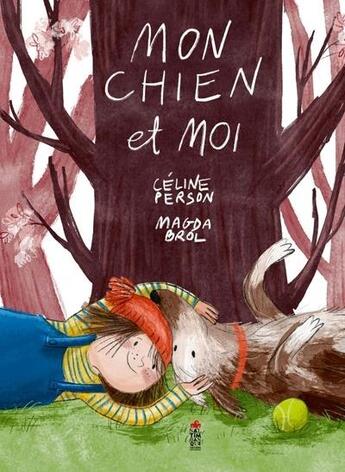 Couverture du livre « Mon chien et moi » de Celine Person et Magda Brol aux éditions Saltimbanque