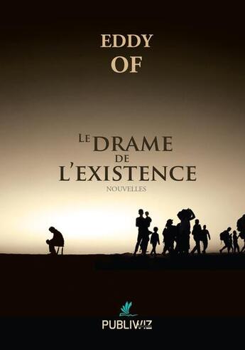 Couverture du livre « Le drame de l'existence » de Eddy Of aux éditions Publiwiz