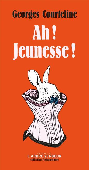 Couverture du livre « Ah ! jeunesse ! » de Georges Courteline aux éditions L'arbre Vengeur